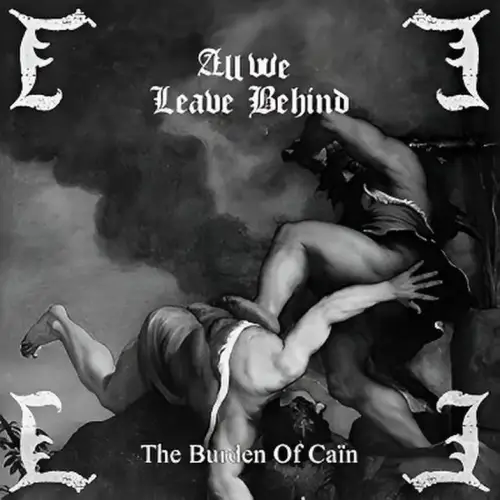 All We Leave Behind : The Burden of Caïn